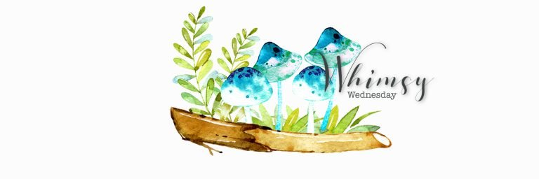 Whimsy Wednesday